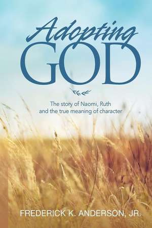 Adopting God de Frederick K. Anderson Jr