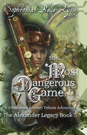 The Most Dangerous Game de Sophronia Belle Lyon