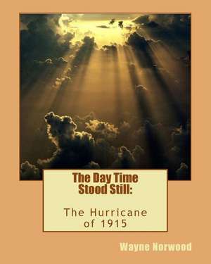 The Day Time Stood Still de MR Wayne Norwood