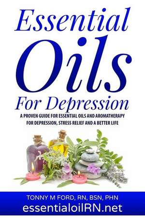 Essential Oils for Depression de Tonny M. Ford Rn