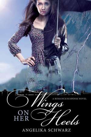 Wings on Her Heels de Angelika Schwarz