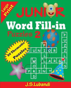 Junior Word Fill-In Puzzles 2 de J. S. Lubandi