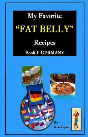 My Favorite "Fat Belly" Recipes de Rosi Taylor