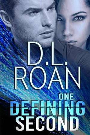 One Defining Second de D. L. Roan