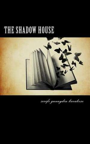 The Shadow House de Gunaydin Karakose, Serife