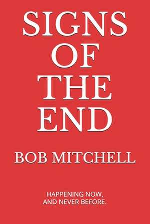 Signs of the End de Bob Mitchell