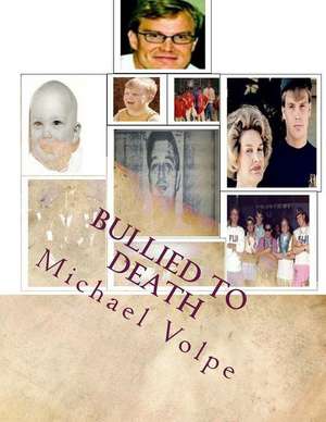 Bullied to Death de Michael Volpe