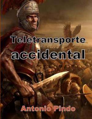 Teletransporte Accidental de Antonio Pindo