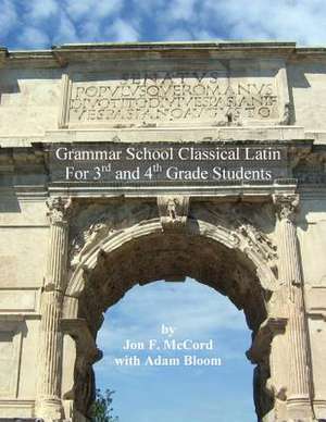 Grammar School Classical Latin de MR Jon F. McCord