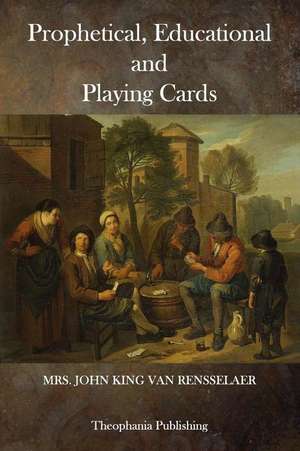 Prophetical, Educational and Playing Cards de Mrs John King Van Rensselaer