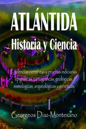 Atlantida Historia y Ciencia de Georgeos Diaz-Montexano