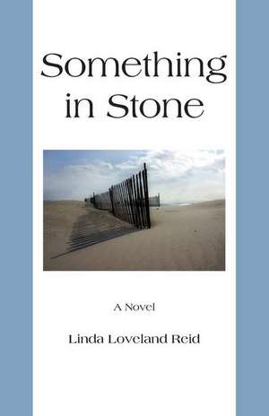 Something in Stone de Reid, Linda Loveland