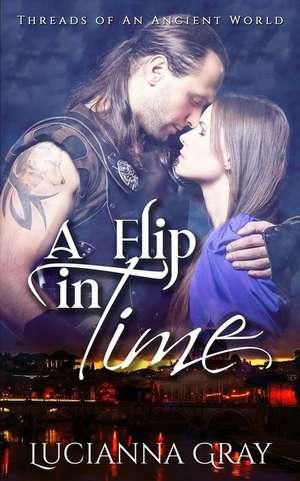 A Flip in Time de Lucianna Gray