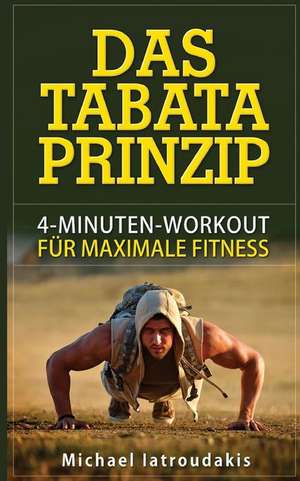 Das Tabata-Prinzip de Michael Iatroudakis