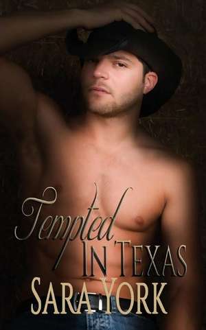 Tempted in Texas de Sara York