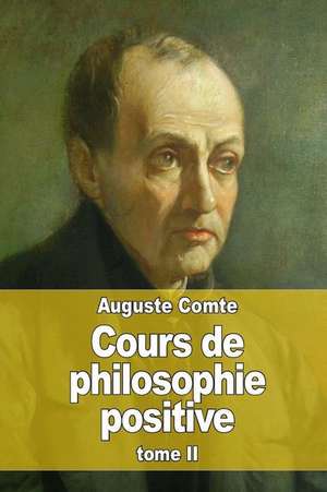 Cours de Philosophie Positive de Auguste Comte