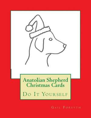 Anatolian Shepherd Christmas Cards de Gail Forsyth