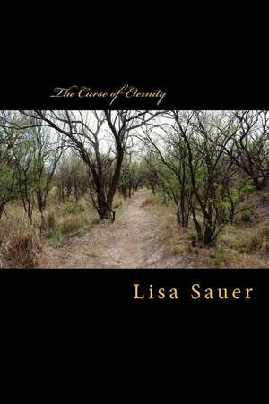 The Curse of Eternity de Lisa Sauer