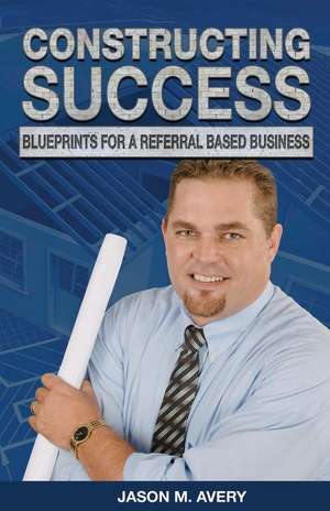 Constructing Success de Jason M. Avery