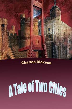 A Tale of Two Cities de Charles Dickens