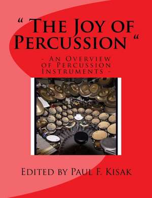 The Joy of Percussion de Edited by Paul F. Kisak