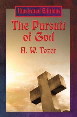 The Pursuit of God de A.W. TOZER