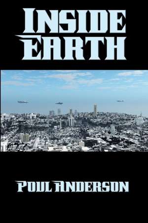 Inside Earth - A Positronic Book de Poul Anderson