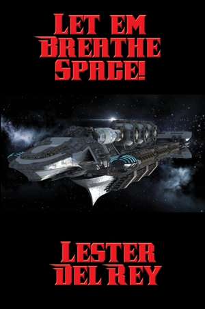 Let 'em Breathe Space! de Lester Del Rey