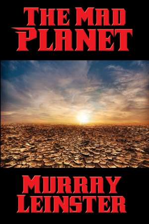 The Mad Planet de Murray Leinster