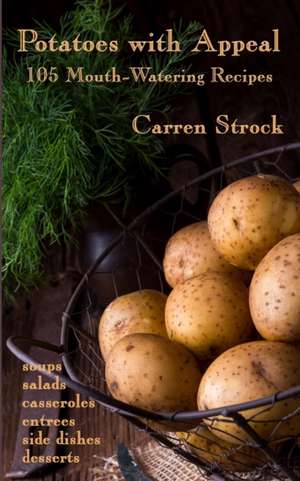 Potatoes with Appeal de Carren Strock