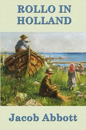 Rollo in Holland de Jacob Abbott