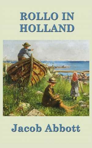 Rollo in Holland de Jacob Abbott