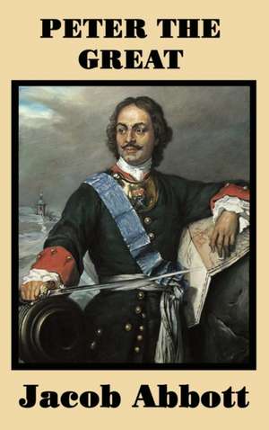 Peter the Great de Jacob Abbott