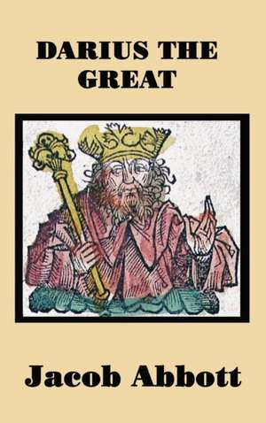 Darius the Great de Jacob Abbott