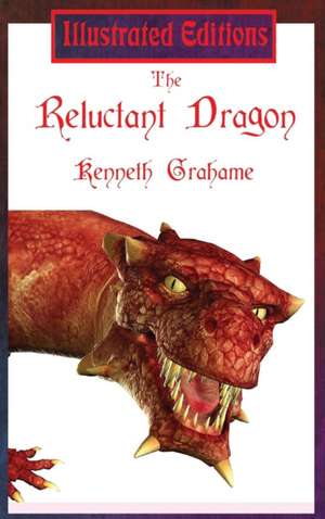 The Reluctant Dragon (Illustrated Edition) de Kenneth Grahame