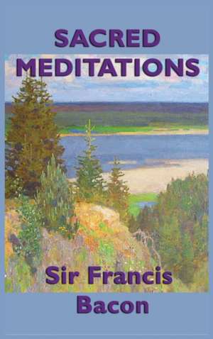 Sacred Meditations de Francis Bacon