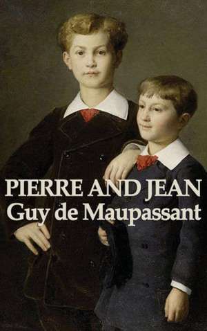 Pierre and Jean de Guy de Maupassant