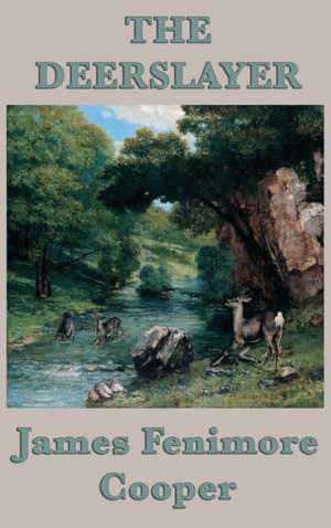 The Deerslayer de James Fenimore Cooper