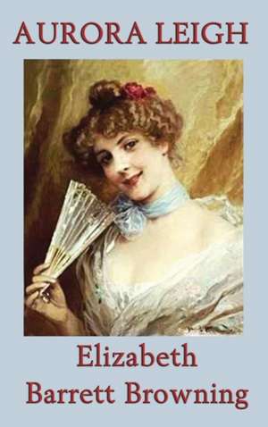 Aurora Leigh de Elizabeth Barrett Browning