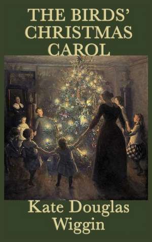 The Birds' Christmas Carol de Kate Douglas Wiggin