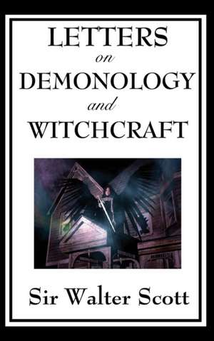 Letters on Demonology and Witchcraft de Walter Scott