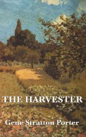 The Harvester de Gene Stratton Porter