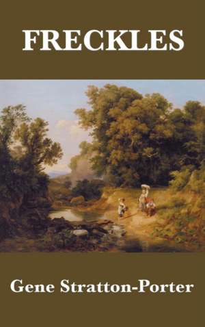Freckles de Gene Stratton-Porter