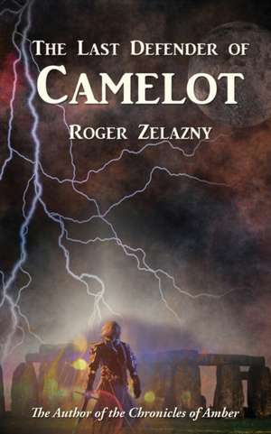 The Last Defender of Camelot de Roger Zelazny