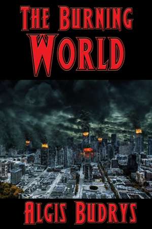 The Burning World de Algis Budrys