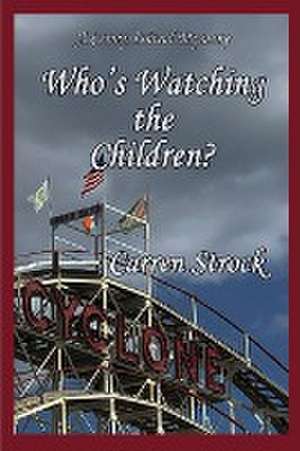 Who's Watching the Children? de Carren Strock