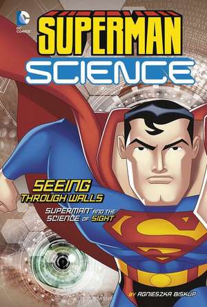 Seeing Through Walls: Superman and the Science of Sight de Agnieszka Biskup