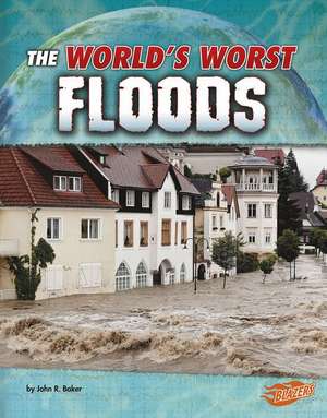 The World's Worst Floods de John R. Baker