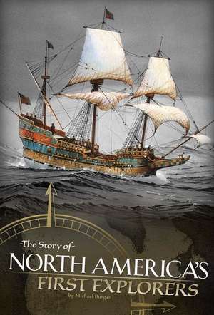 The Story of North America's First Explorers de Michael Burgan