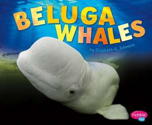 Beluga Whales de Elizabeth R. Johnson